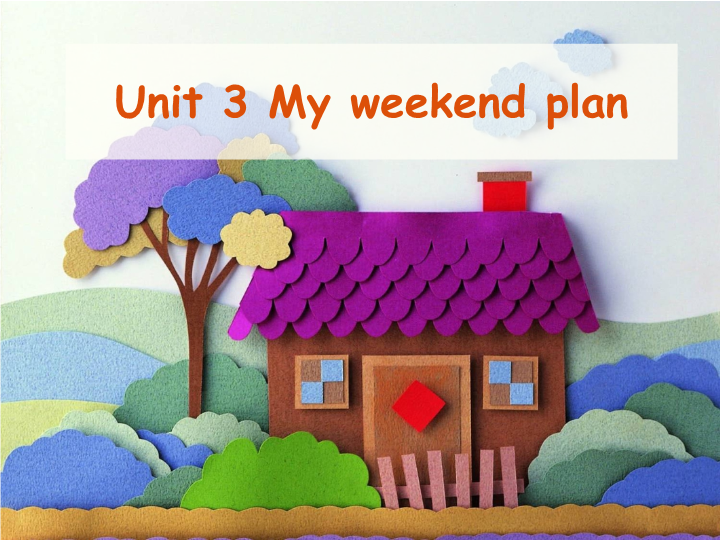 【人教pep版】六年级上册英语：Unit3 My weekend plan（ppt课件）