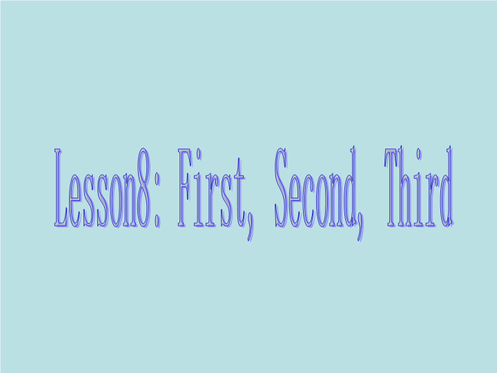 【冀教版】英语四年级下《Lesson 8 First,Second,Third》课件（1）