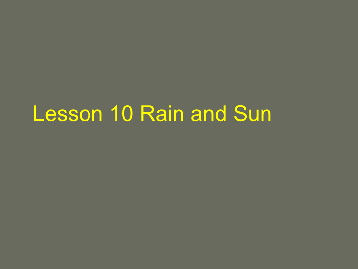 【冀教版】英语四年级下《Lesson 10 Rain and Sun》课件（1）