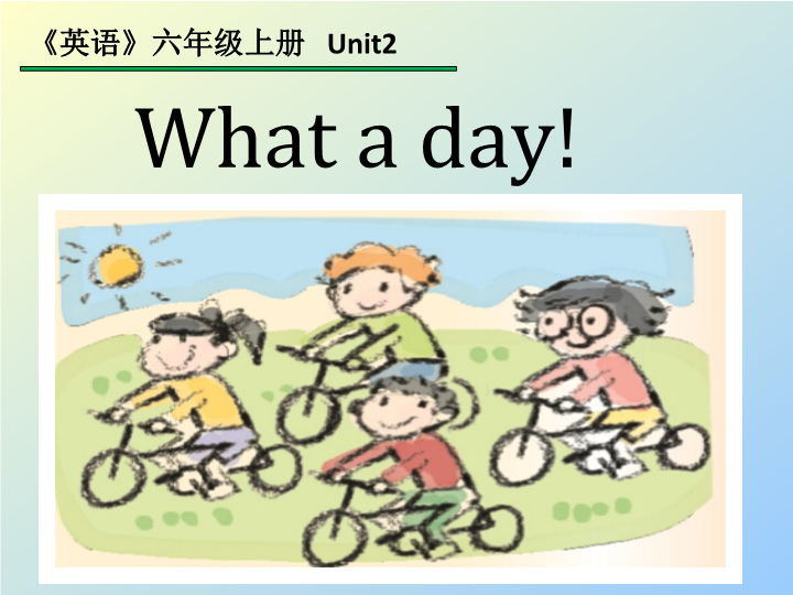 牛津译林版英语六年级上册Unit 2《What a day》课件1