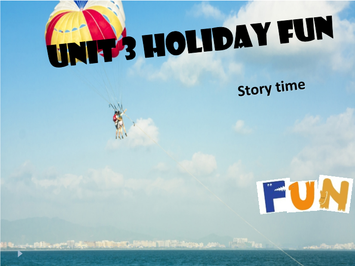 牛津译林版英语六年级上册Unit 3《Holiday fun》课件1