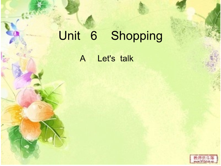 人教pep版英语四年级下Unit 6《Shopping》（A Let’s talk）课件