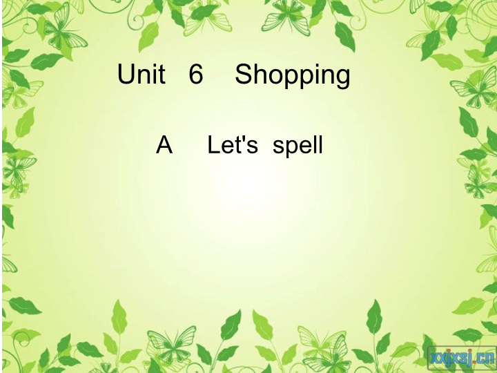 人教pep版英语四年级下Unit 6《Shopping》（A Let’s spell）课件