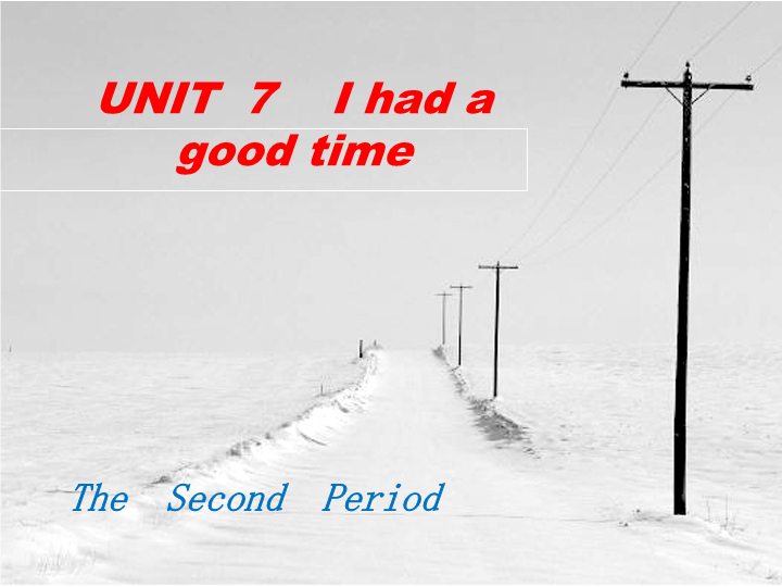 陕旅版小学英语六年级上册《Unit 7 I had a good time》PPT课件 (3).ppt