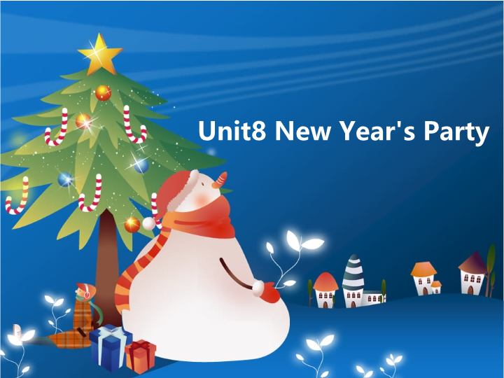 陕旅版小学英语六年级上册《Unit 8 New Year's party》PPT课件 (1).ppt