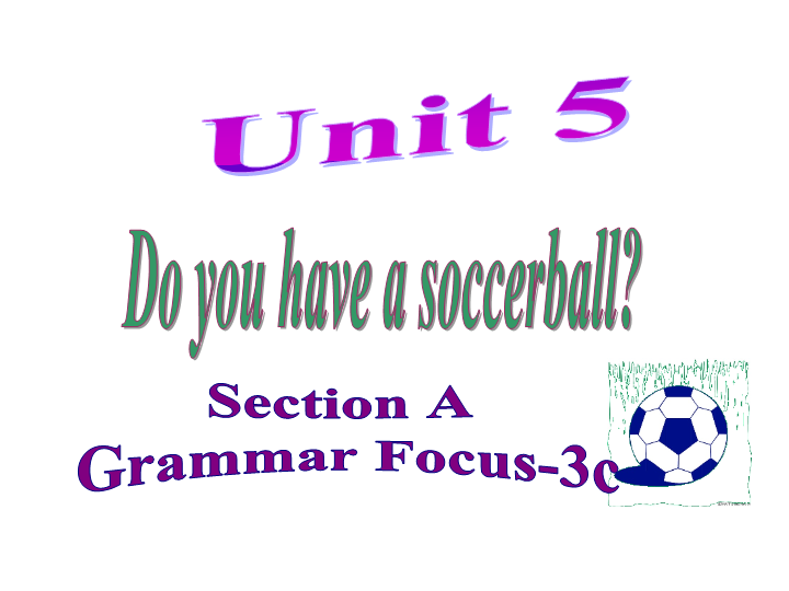 七年级课件Unit5 Do you have a soccer ball ppt