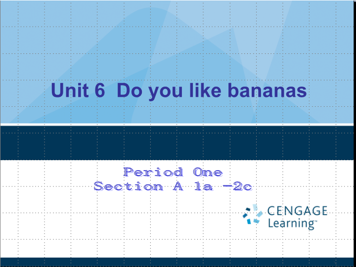 七年级Unit6 Do you like bananas Section A 1a-2c