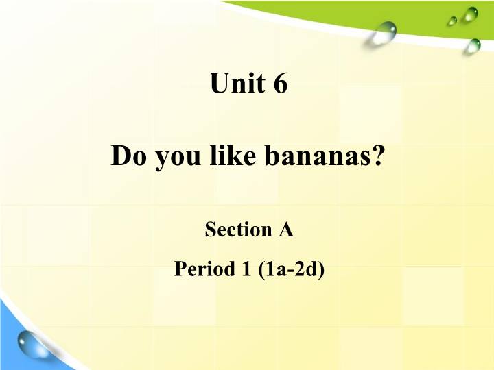 七年级英语Unit6 Do you like bananas精品