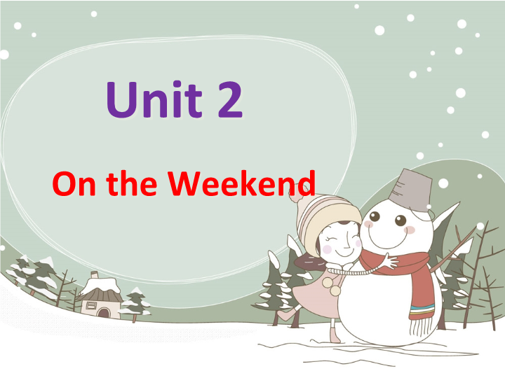 四年级英语上册  Unit 2 On the weekend课件 