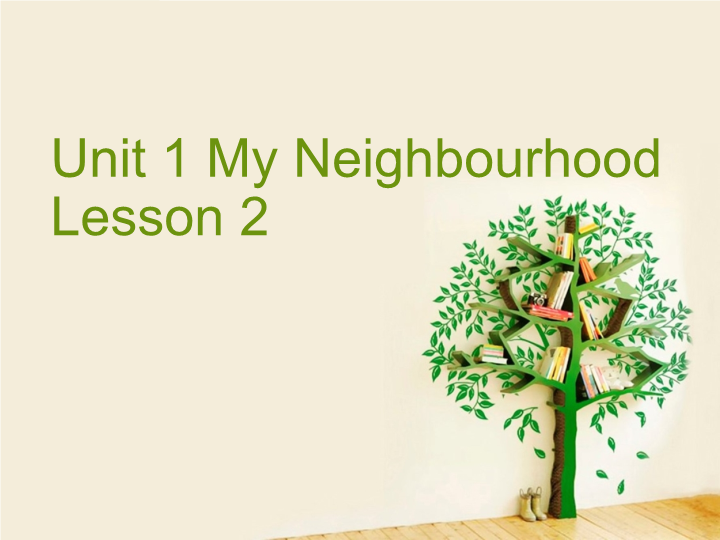 四年级英语下册 Unit 1 My Neighbourhood Lesson2 课件2