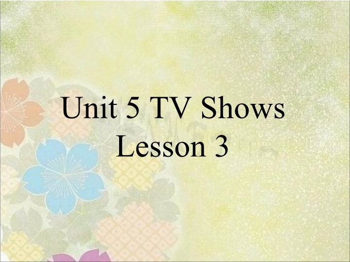 五年级英语上册　Ｕｎｉｔ5 TV Shows   Lesson3　课件3