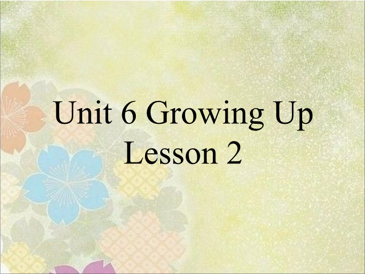 五年级英语下册 Unit6 Growing Up Lesson2 课件3