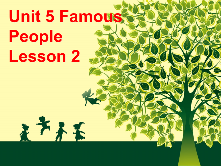 六年级英语上册  Unit5 Famous People Lesson2 课件2