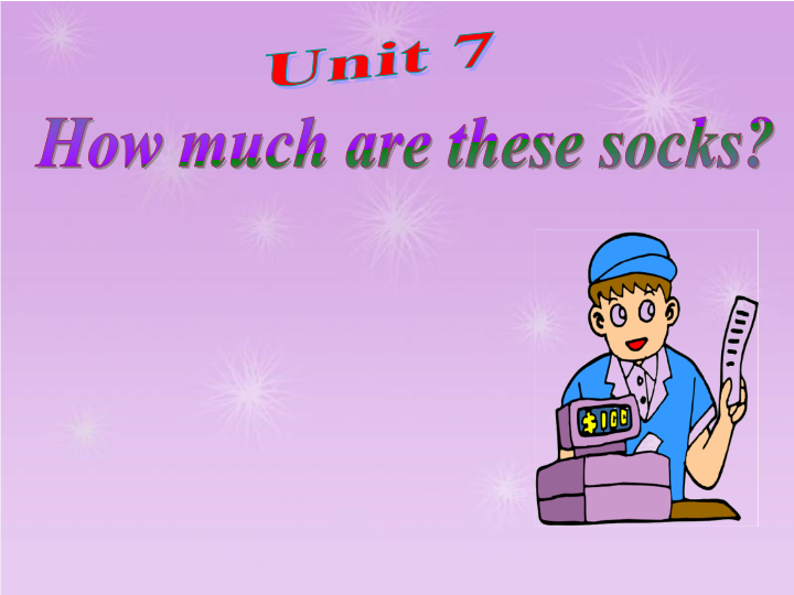 七年级英语上册Unit7 How much are these socks优秀