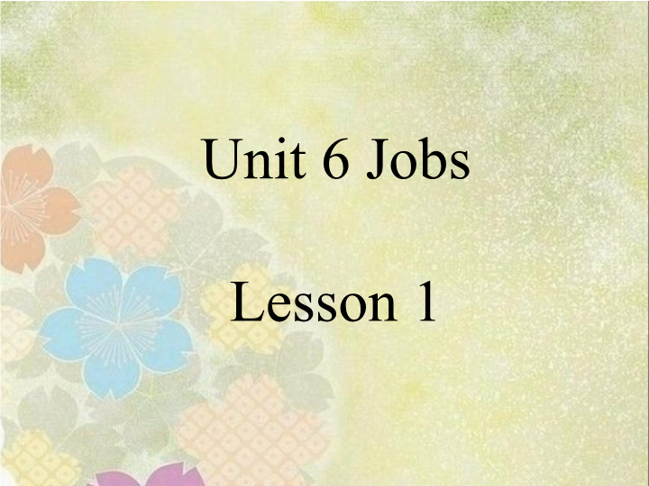 四年级英语上册   Unit 6 Jobs.Lesson1.课件3 doc（人教版一起点）