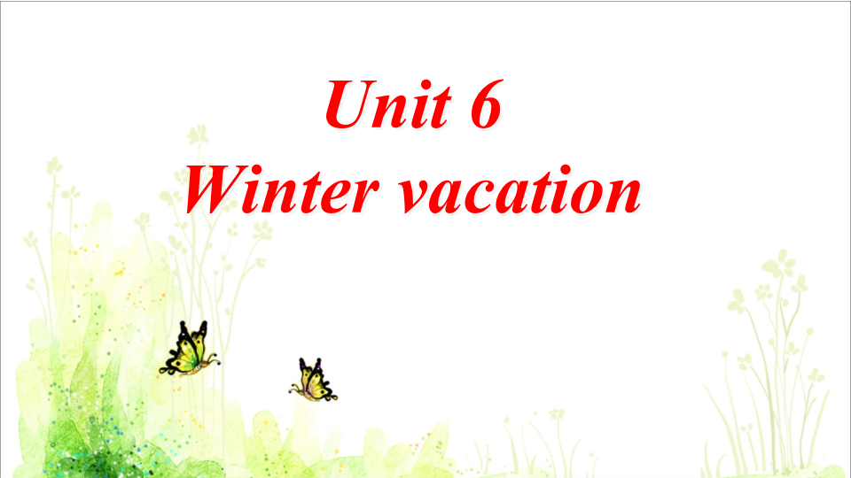 六年级英语上册   Unit6WinterVacation课件（人教版一起点）