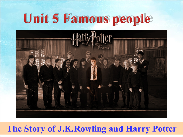 六年级英语上册   Unit5FamousPeopleHarryPotter课件（人教版一起点）