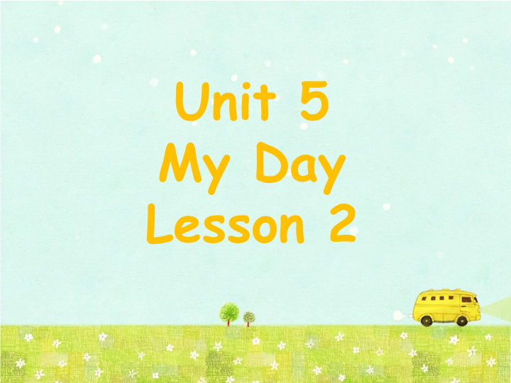 二年级英语下册  Unit 5 My Day Lesson 2 课件3（人教版）